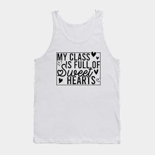 My Class Is Full Of Sweethearts Tank Top